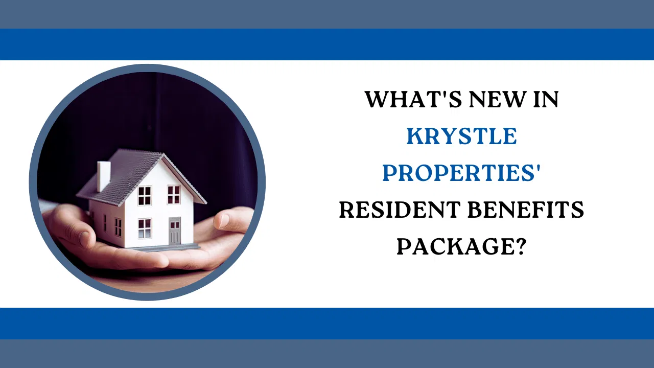 What’s New in Krystle Properties’ Resident Benefits Package?